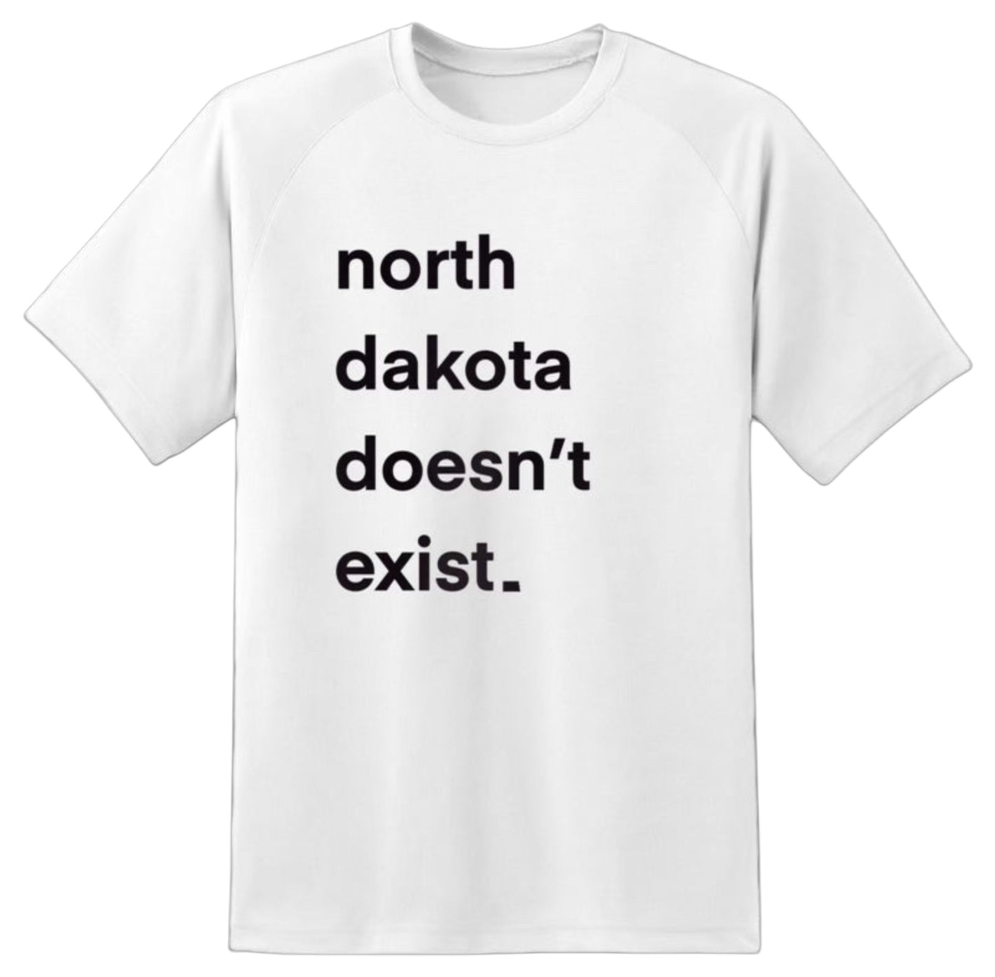 North Dakota Doesn't Exist T-Shirt