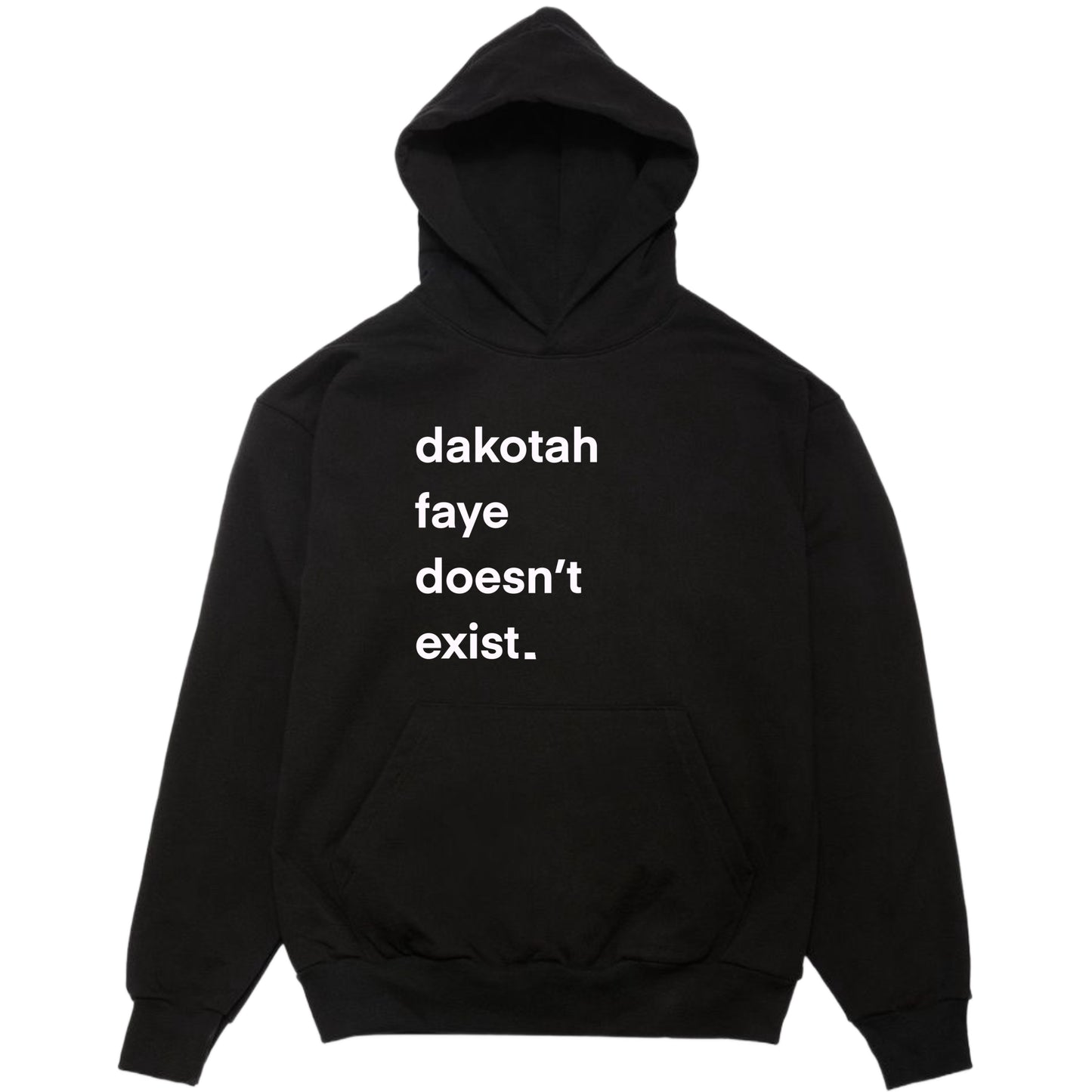 Dakotah Faye Doesn't Exist Hoodie