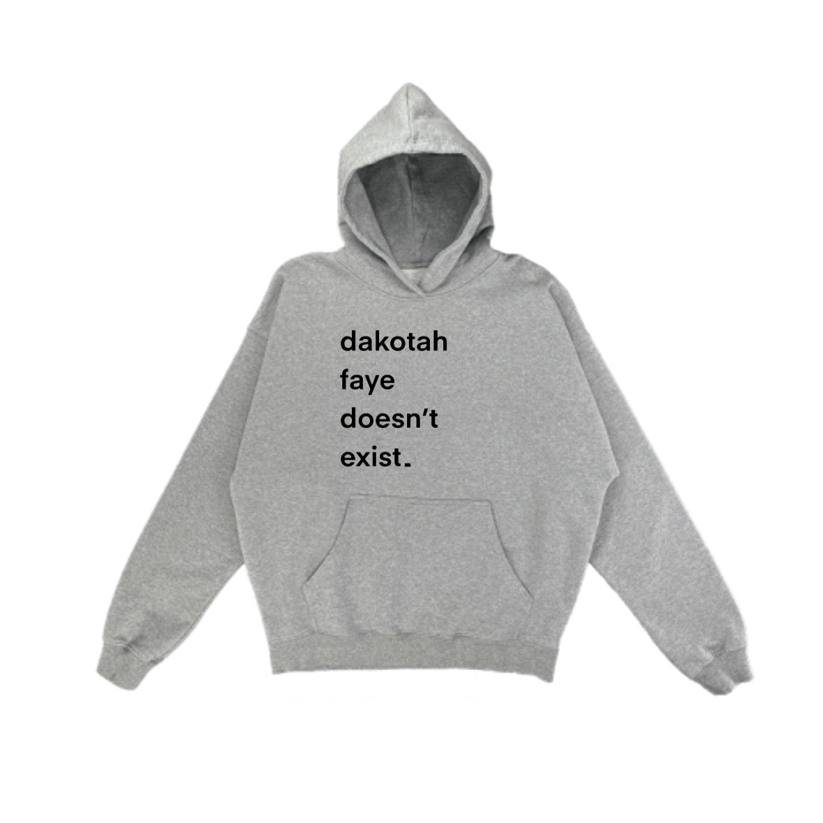 Dakotah Faye Doesn't Exist Hoodie