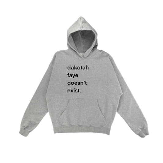 Dakotah Faye Doesn't Exist Hoodie